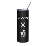 2WIN X 10 Seconds | Stainless steel tumbler